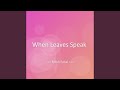 When Leaves Speak