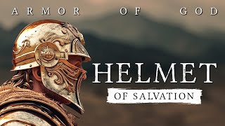 The HELMET OF SALVATION || Armor of God Explained