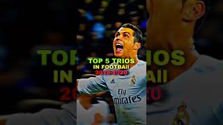 Top 5 best trios 🤩 #shorts #football #msn #ronaldo #messi #benzema #trio