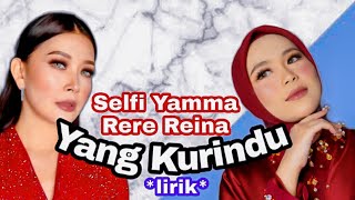 Selfi Yamma.Rere Reina - YANG KURINDU / lirik Video