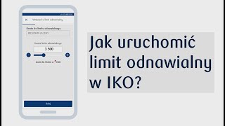 Jak uruchomić limit odnawialny w aplikacji IKO? | PKO Bank Polski