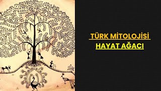 TÜRK MİTOLOJİSİ || HAYAT AĞACI