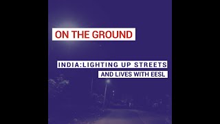 India : lighting up streets and lives with EESL