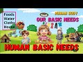 Human Basic Needs | Our Basic Needs | Basic Needs of Living Things