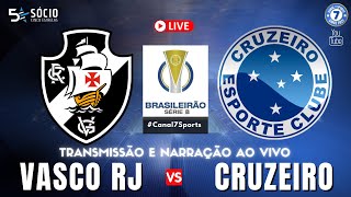 Vasco x Cruzeiro | AO VIVO | Brasileirão Série B - 11º Rodada