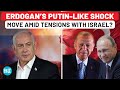 Erdogan's Secret Plan After Meeting Putin & Wargames With Russia In Israel’s Neighbourhood | Turkey