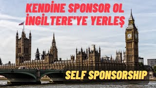 İngiltere Vizesi: Self Sponsorship! Kendine Sponsor ol, İngiltere'ye Yerleş