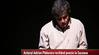 Actorul Adrian Păduraru recitând poezie la Suceava