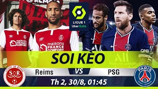 Soi Kèo, Nhận định REIMS vs PSG | Trực Tiếp Vòng 4 Ligue 1 1h45 ngày 30/08