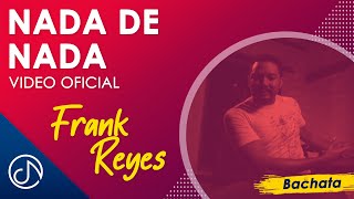 NADA De Nada ✌️ - Frank Reyes [ Oficial]