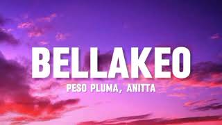 Peso Pluma, Anitta - Bellakeo (Lyrics)