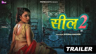Seal 2 Official Trailer | Ayesha Kapoor | Streaming Now on PrimeShots