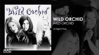 Wild Orchid - At Night I Pray