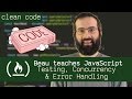 Clean Code: Testing, Concurrency, & Error Handling - Beau teaches JavaScript