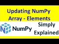 Updating NumPy Arrays -Elements [Part -12]