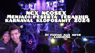 NGX NGOSEX menjadi peserta terakhir karnaval kloposawit 2024 full mening bolo #nandaaudio