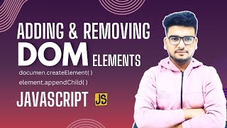 Adding & Removing DOM Element in JavaScript | Document Object Model | DOM | JavaScript Tutorial #14
