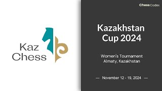 Kazakhstan Cup 2024 | Round 1 - 4 | Women's Tournament | Almaty, Kazakhstan