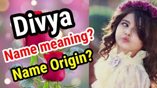 Divya name meaning in english | Divya Naam Ka Matlab | Divya naam ka arth