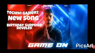 Birthday Big Surprise Reveled Techno Gamerz New Song Teaser #Gameon