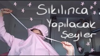 evde sıkıldığınızda yapabileceğiniz şeyler | Elif Çakır