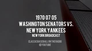 1970 07 05 Washington Senators vs New York Yankees Audio Broadcast Restored