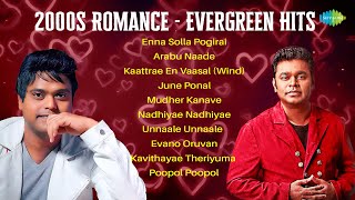 2000s Romance - Evergreen Hits | Enna Solla Pogirai | Kaattrae En Vaasal | Harris , A.R.Rahman