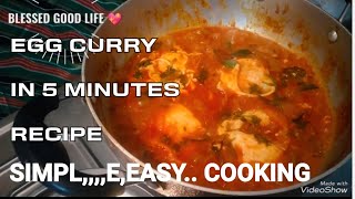 TASTY EGG CURRY IN 5 MINUTES గుడ్డు కూర ఈసారి ఇలా చెయ్యం డి.మీ యింట్లో వారు మార్చిపోరు.