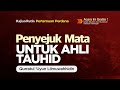 PENYEJUK MATA UNTUK AHLI TAUHID | Ustadz Abu Darda Sufyan Al-Kandary Hafizhahullah