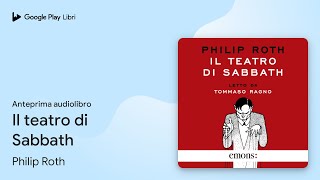 Il teatro di Sabbath di Philip Roth · Anteprima audiolibro