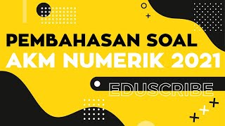 Pembahasan Soal AKM/Asesmen Kompetensi Minimum Numerik SMA (VIDEO TERBARU / EDUSCRIBE)