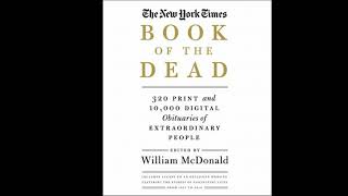 New York Times Book of the Dead: Obituaries of Extraordinary People - William McDonald