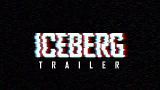 Iceberg Trailer