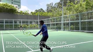 (廣東話) Technique demonstration clips by coach Henry🎾ATPCA Master Pro L3 Coaching course