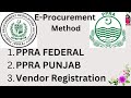 PPRA E-procurement Method I PPRA Federal I PPRA Punjab I Vendor Registration Method