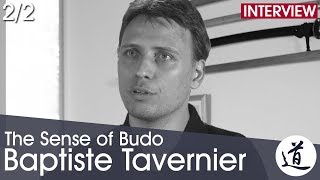 Baptiste Tavernier - Jukendo, Budo & The Relevance of Martial Arts Today [Interview Part 2/2]