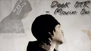 Deek OTR- Movin On (Official Video) [Prod. KingZoeBeats + Kavin]