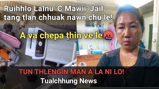 Ruihhlo lalnu C. Mawii Jail tâng tlan chhuak chu le!!! Vawikhatna mai a nilo🤬 Tualchhung News