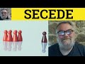 🔵 Secede Meaning - Secession Definition - Secessionist Examples Secede Secession Secessionist Formal