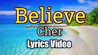 Believe - Cher (Lyrics Video)