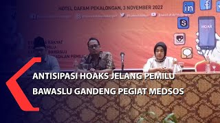 Antisipasi Hoaks Jelang Pemilu, Bawaslu Gandeng Pegiat Medsos