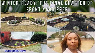 Winter-Ready: The FINAL Chapter of My Front Yard Prep