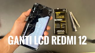 TUTORIAL GANTI LCD REDMI 12