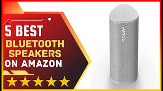 ✅ Best Bluetooth Speakers on Amazon 2022  -Top 5 Tested & Buying Guide