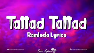 Tattad Tattad (Ramji Ki Chaal) Lyrics - Ramleela | Aditya Narayan, Ranveer Singh, Deepika