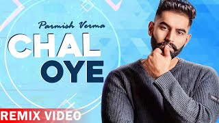 Chal Oye (Remix Video) | Parmish Verma | Desi Crew | Punjabi Songs 2020 | Planet Recordz