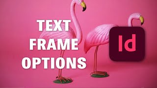 Text frame options | Professional Indesign Course