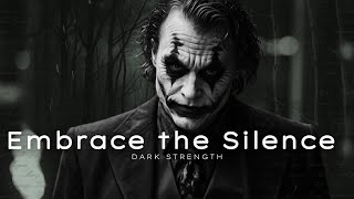 Embrace the Silence | Joker Dark Motivational Speech