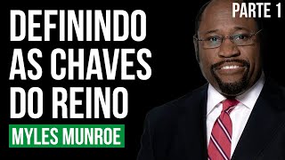 Utilizando as Chaves do Reino - Parte 1 | Myles Munroe (DUBLADO