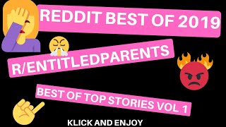 REDDIT STORIES BEST OF R/ Entitled Parents 2019 - All Top Posts - Vol 1 - 1,5 Hours of Story Time 😱